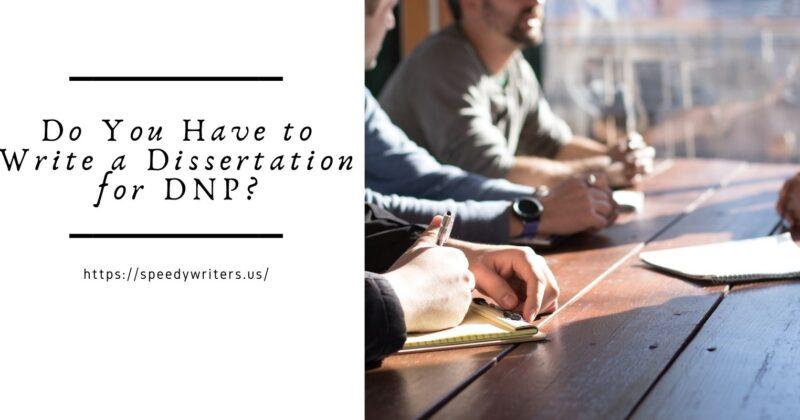 Do You Have to Write a Dissertation for DNP?