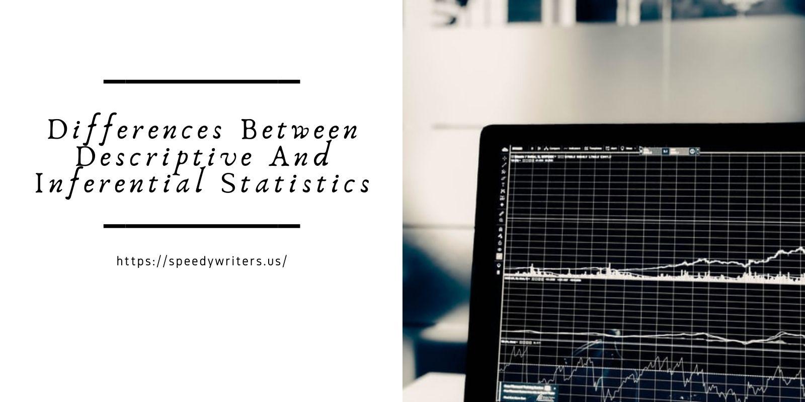 Differences Between Descriptive And Inferential Statistics