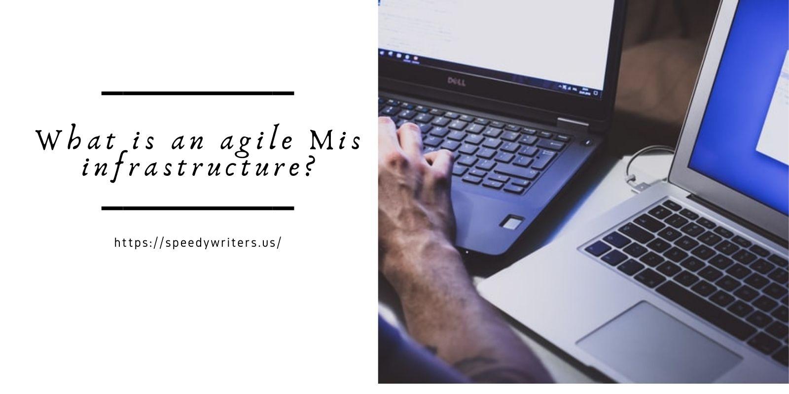 What is an agile Mis infrastructure? 